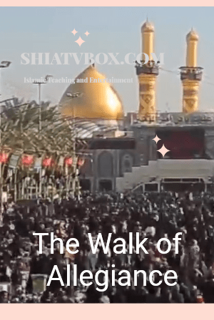 The Walk of Allegiance (English-Farsi Subtitles)