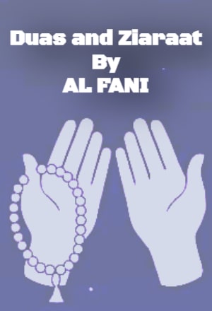 Duas and Ziaraat By Al Fani